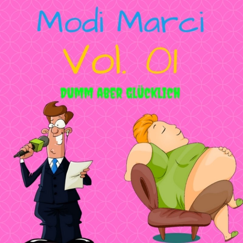 Modi Marci Volume 1 dumm aber glücklich